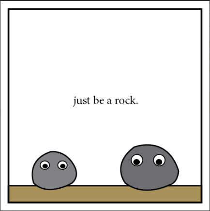 Just Be A Rock.