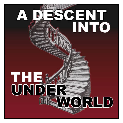 A Descent Into the Underworld